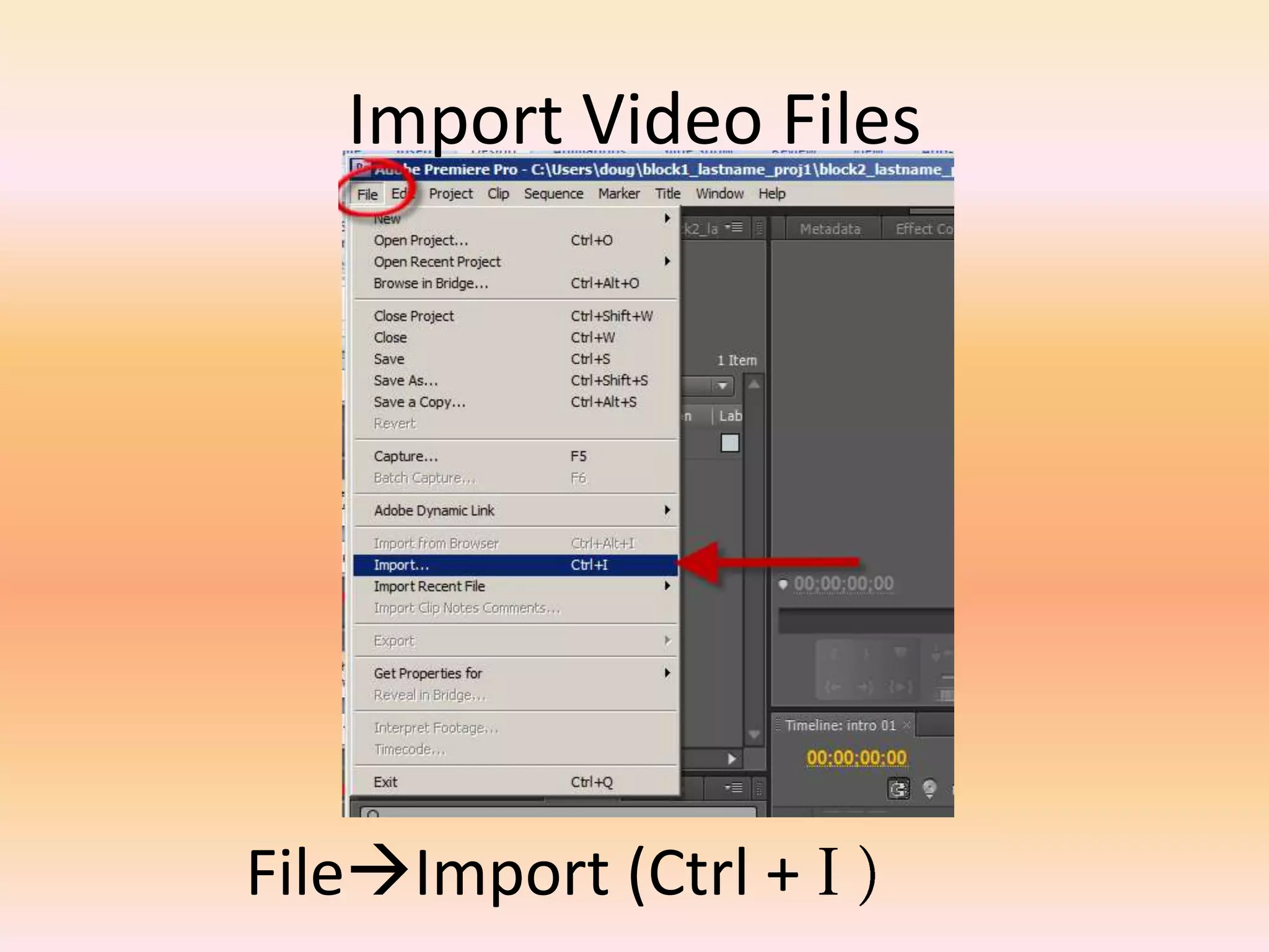 Import Video FilesFileImport (Ctrl + I )