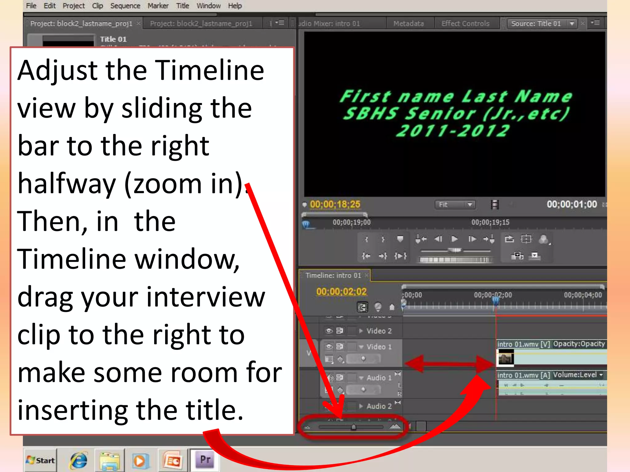 Adjust the Timeline view by sliding the bar to the right halfway (zoom in).Then, in  the Timeline window, drag your interview clip to the right to make some room for inserting the title. 