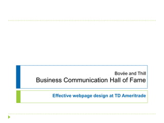 Bovée and Thill
Business Communication Hall of Fame

     Effective webpage design at TD Ameritrade
 