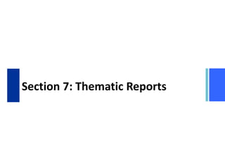 Section 7: Thematic Reports
 