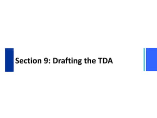 Section 9: Drafting the TDA
 