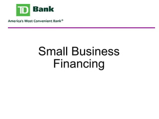 Small Business
  Financing
 