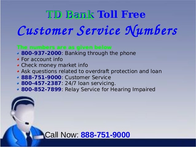 td bank support and contact toll free phone numbers td bank customer service phone