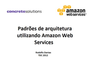 Padroes de arquitetura utilizando Amazon Web Services