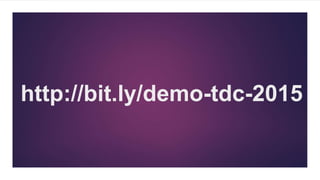 http://bit.ly/demo-tdc-2015
 