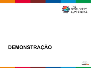 Globalcode – Open4education
DEMONSTRAÇÃO
 