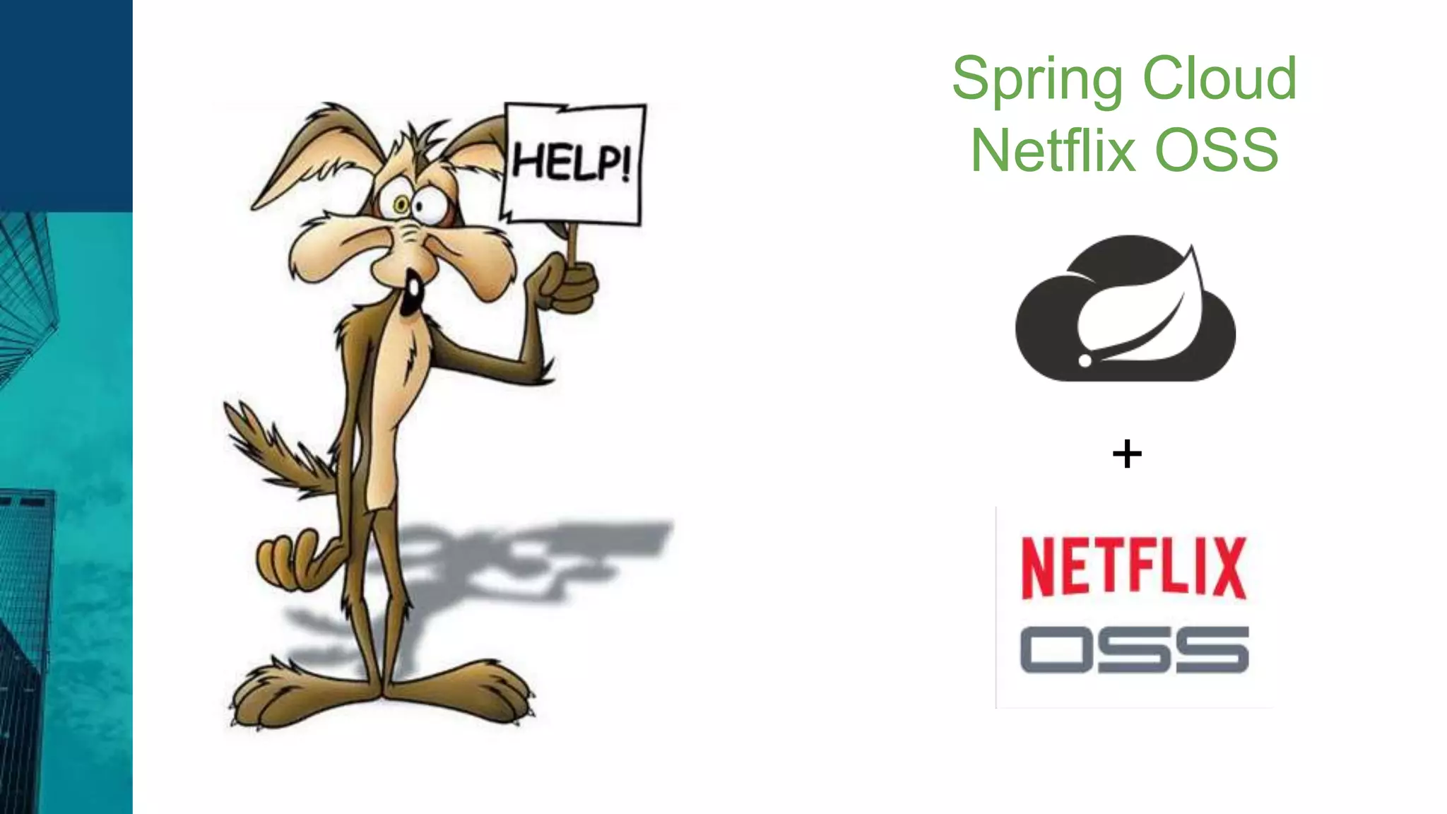 Nuvem
Híbrida
Spring Cloud
Netflix OSS
+
 