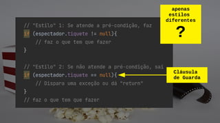 apenas
estilos
diferentes
?
Cláusula
de Guarda
 