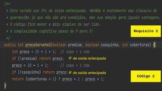 Requisito 2
Código 2
IF de saída antecipada
IF de saída antecipada
 