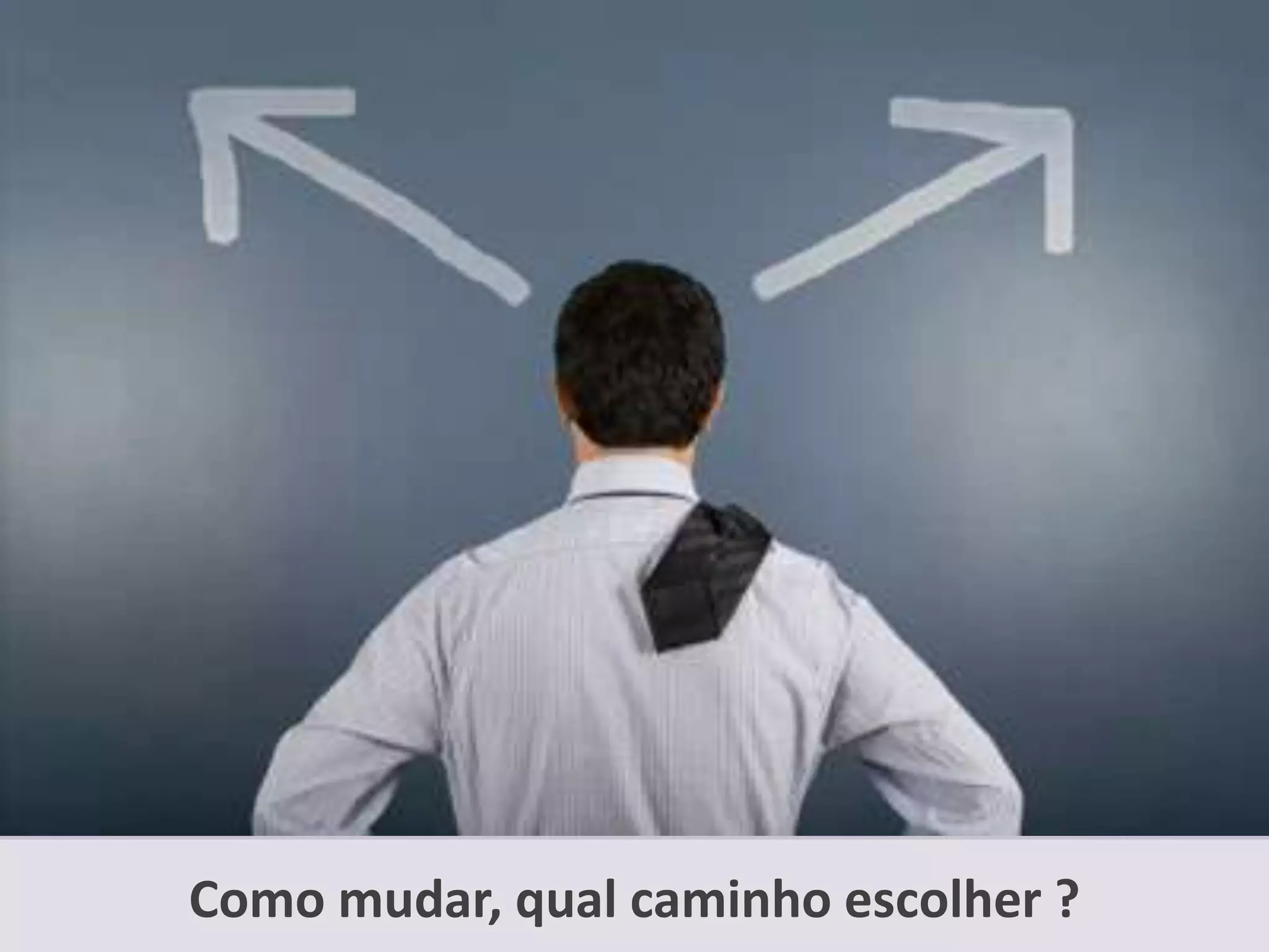 Você até gostaria de fazer diferente