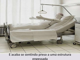 Você até pensa em mudar, mas acaba esbarrando no modelo de gestão da empresa.