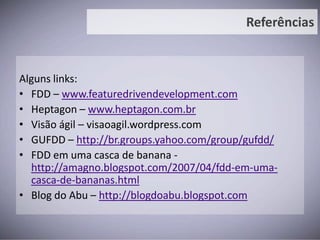 Estudo de Caso – Projeto XCenário em 2010:Necessidades de mudançasAmpliação da equipe de desenvolvimento interna;Absorver o conhecimento técnico;Implementação de grandes features, porém com entregas freqüentes;Criar/utilizar uma metodologia adequada a empresa;