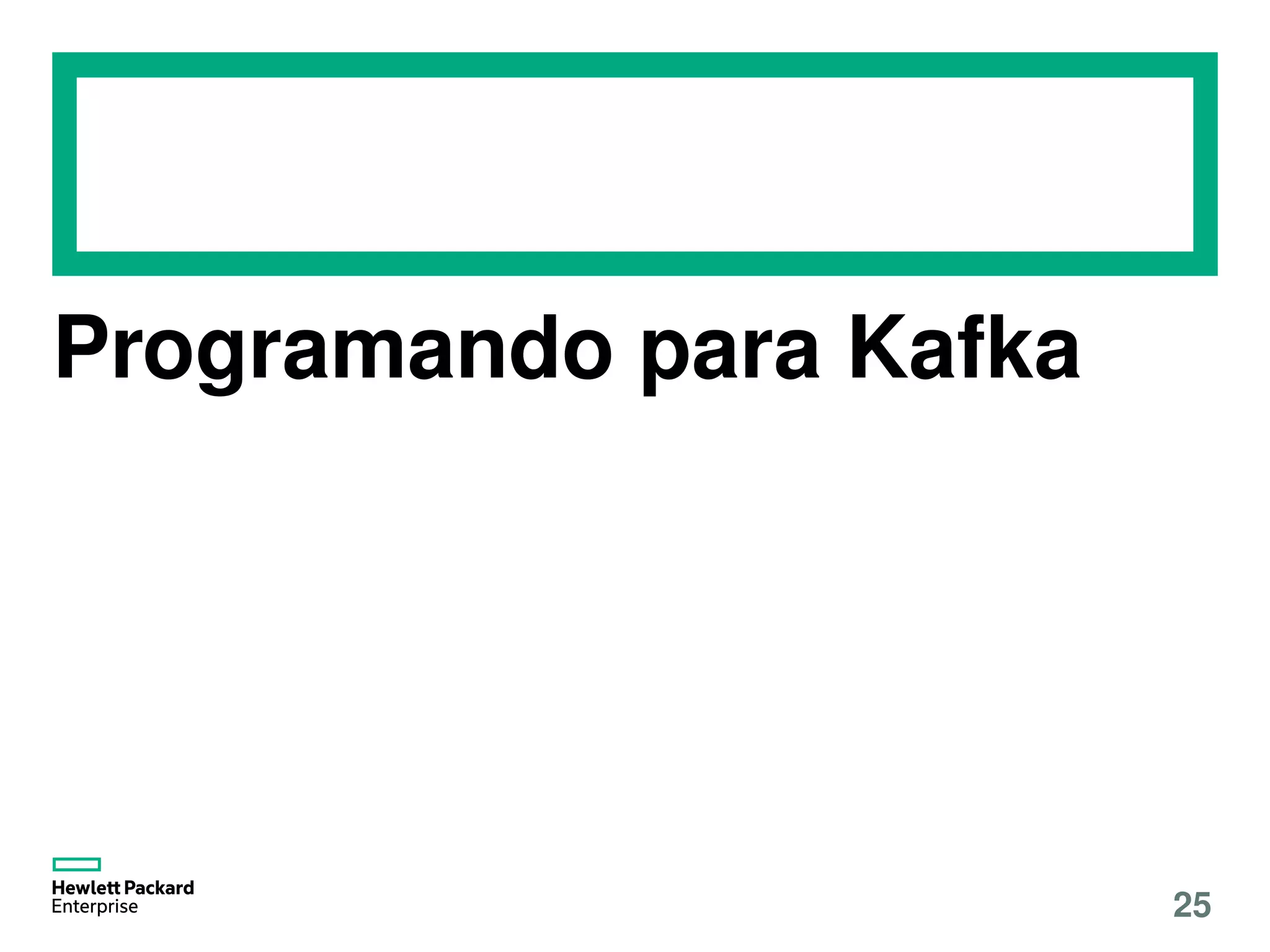 Programando para Kafka
25
 