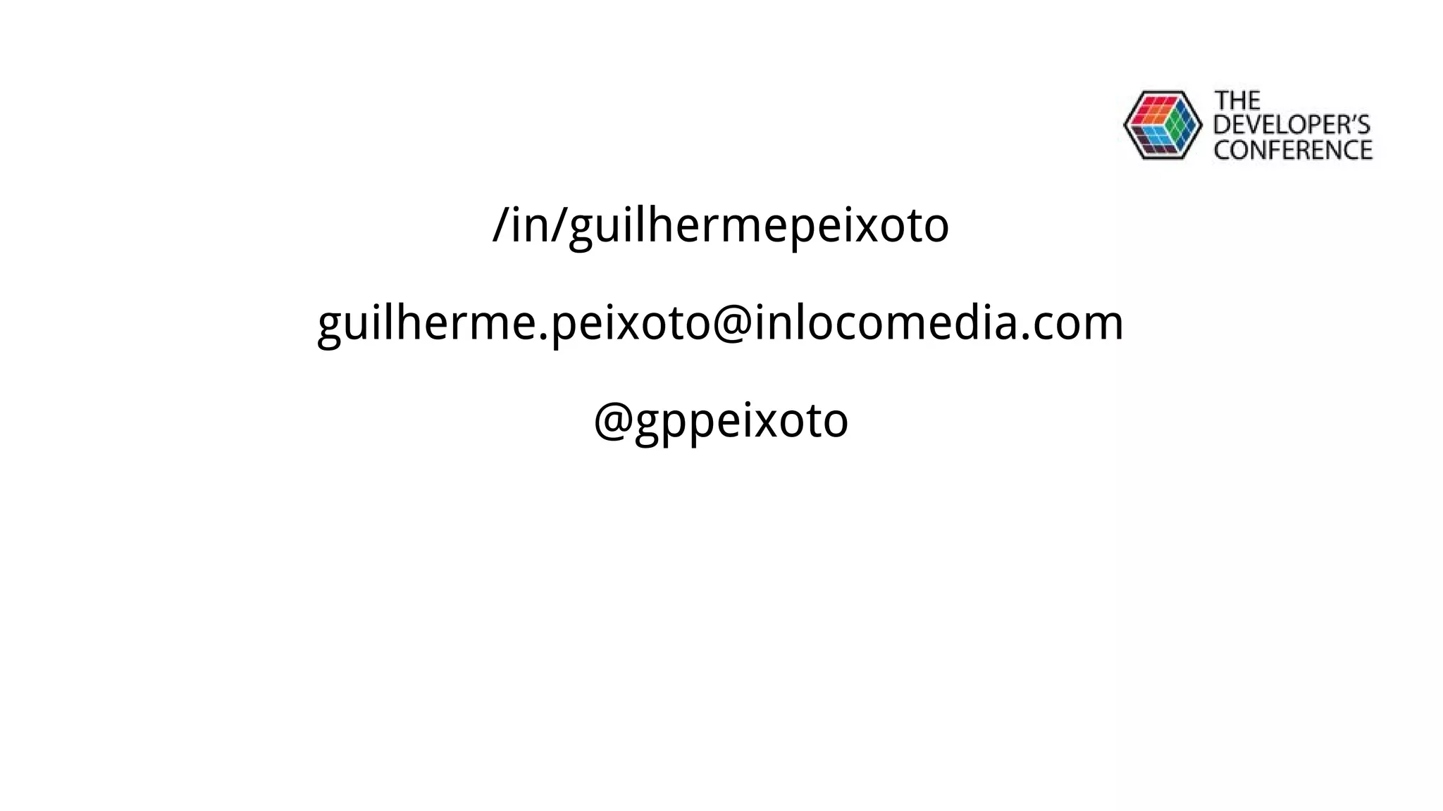 /in/guilhermepeixoto
guilherme.peixoto@inlocomedia.com
@gppeixoto