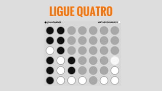 LIGUE QUATRO
 