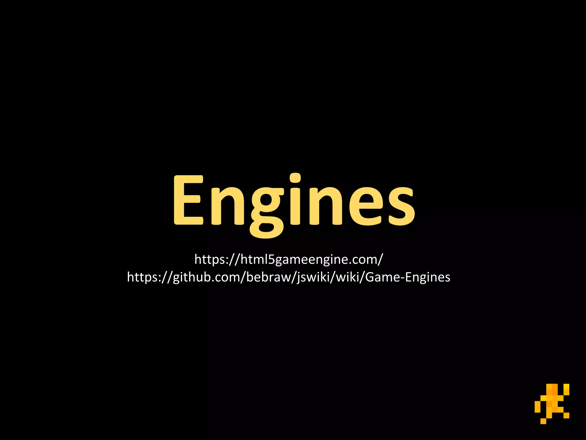 Engines
https://html5gameengine.com/
https://github.com/bebraw/jswiki/wiki/Game-Engines
 