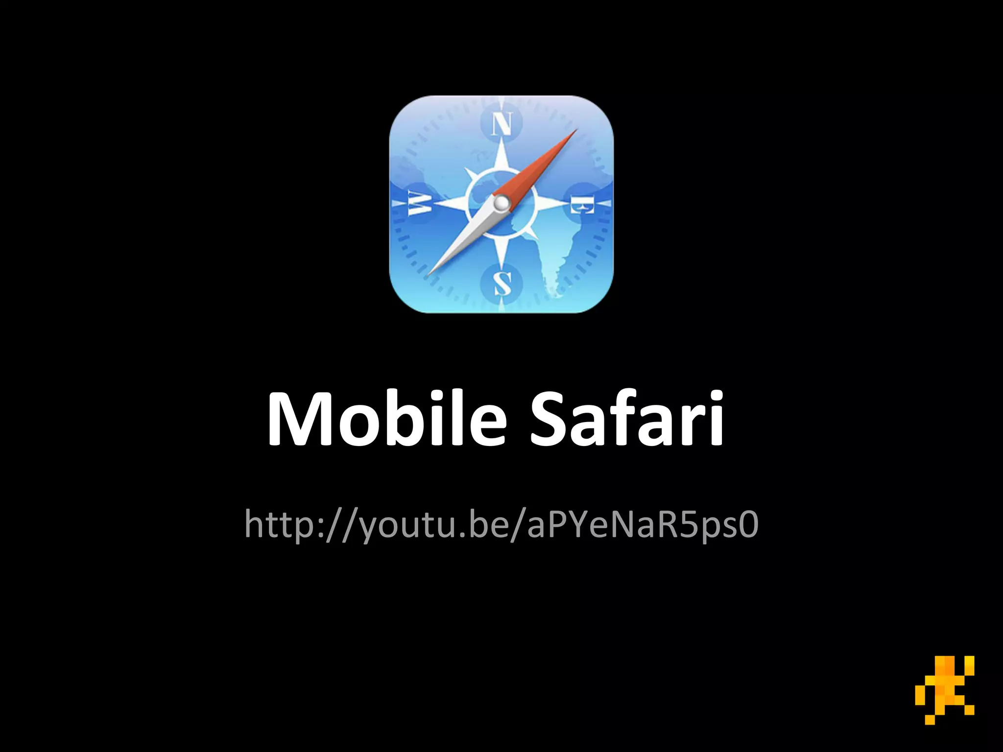 Mobile Safari
http://youtu.be/aPYeNaR5ps0
 