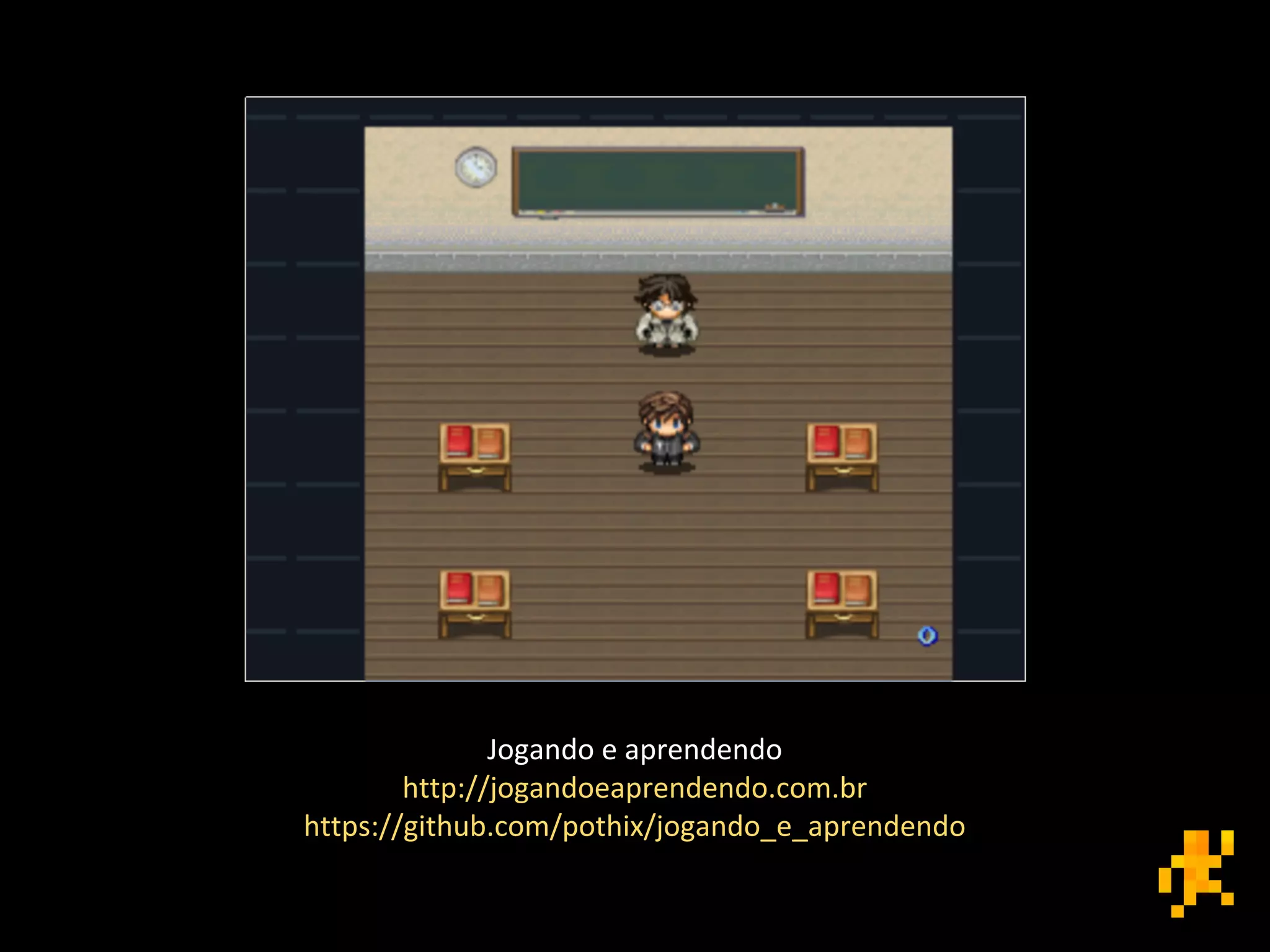 Jogando e aprendendo
http://jogandoeaprendendo.com.br
https://github.com/pothix/jogando_e_aprendendo
 