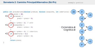 Sorveteria 2: Caminho Principal/Alternativo (Só IFs) exemplo prático
 