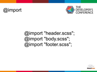 Globalcode – Open4education
@import
@import "header.scss";
@import "body.scss";
@import "footer.scss";
 