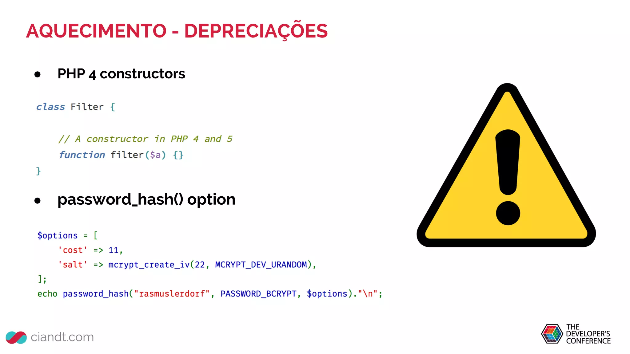 ● PHP 4 constructors
● password_hash() option
AQUECIMENTO - DEPRECIAÇÕES
 