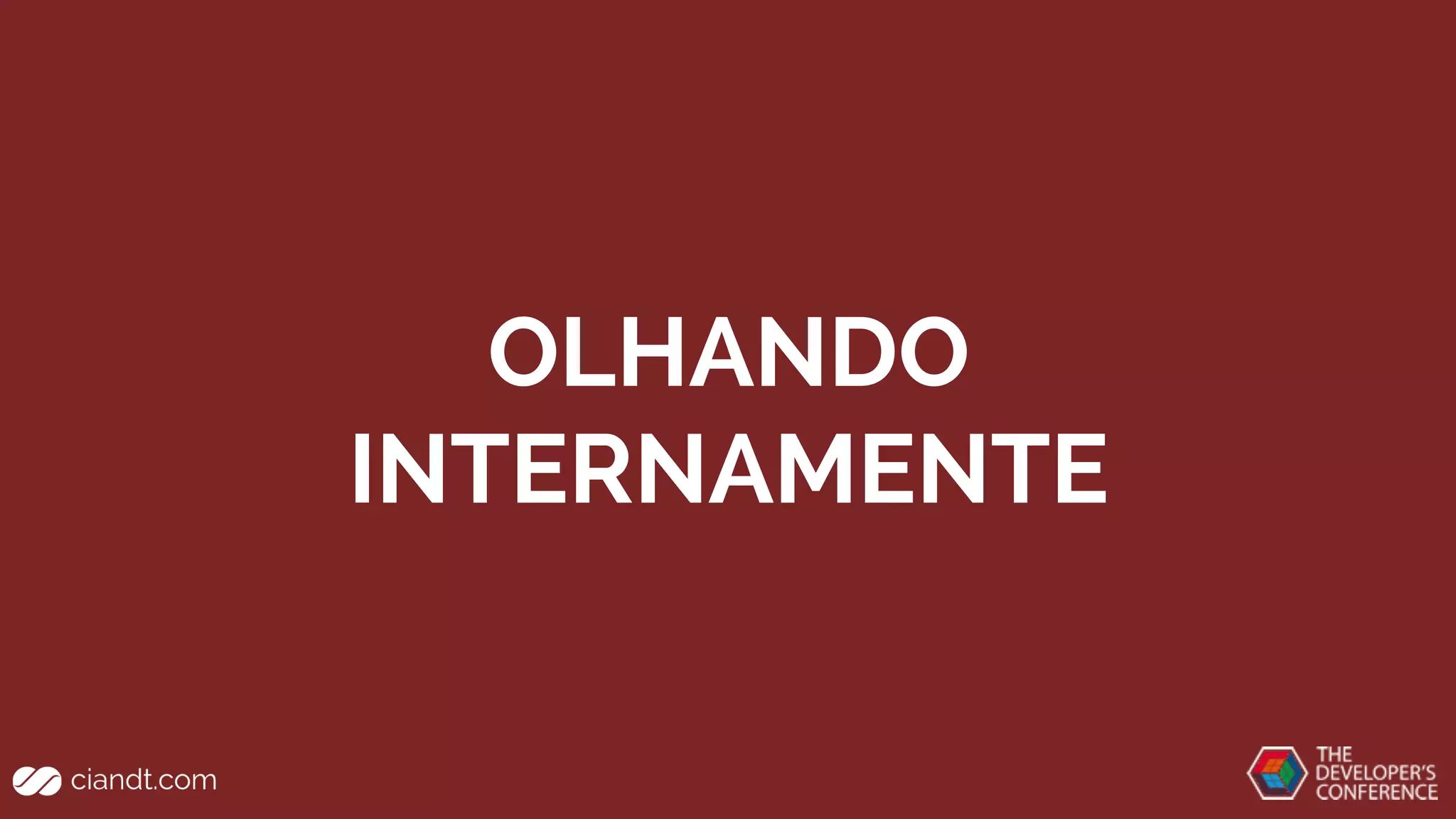 OLHANDO
INTERNAMENTE
 