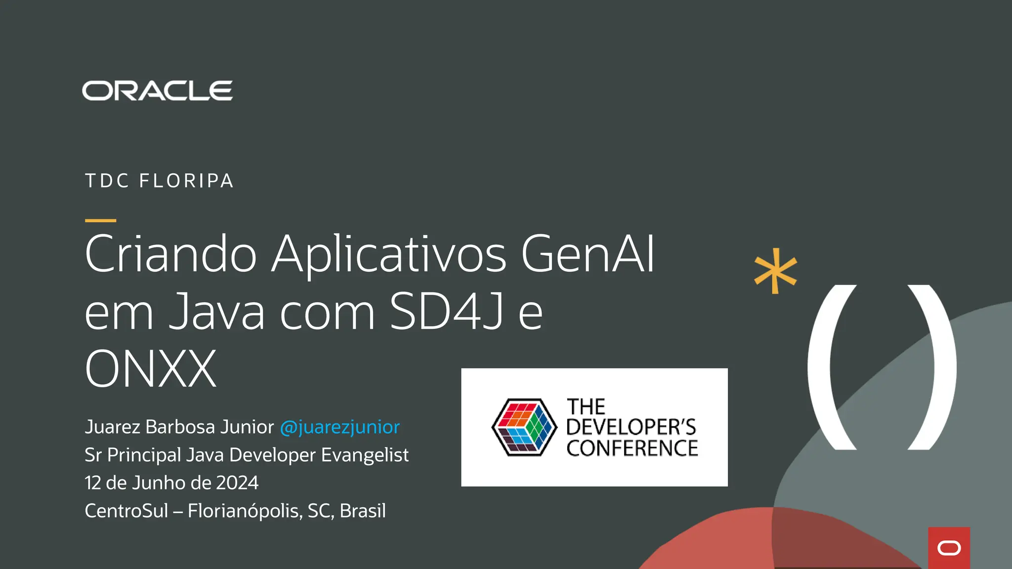 Confidential - Oracle Restricted Confidential - Oracle Restricted Criando Aplicativos GenAI em Java com SD4J e ONXX Juarez Barbosa Junior @juarezjunior Sr Principal Java Developer Evangelist 12 de Junho de 2024 CentroSul – Florianópolis, SC, Brasil T D C F LO R I PA 