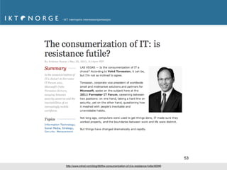 53
http://www.zdnet.com/blog/btl/the-consumerization-of-it-is-resistance-futile/49390
 