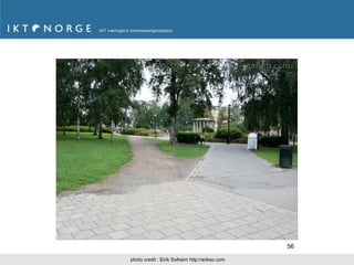 eirikso.com




                                                           56

photo credit : Eirik Solheim http://erikso.com
 