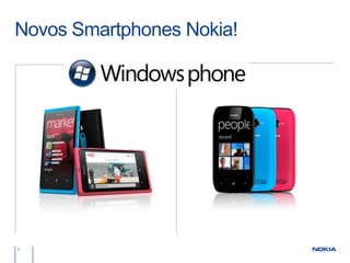 Novos Smartphones Nokia!




7
 