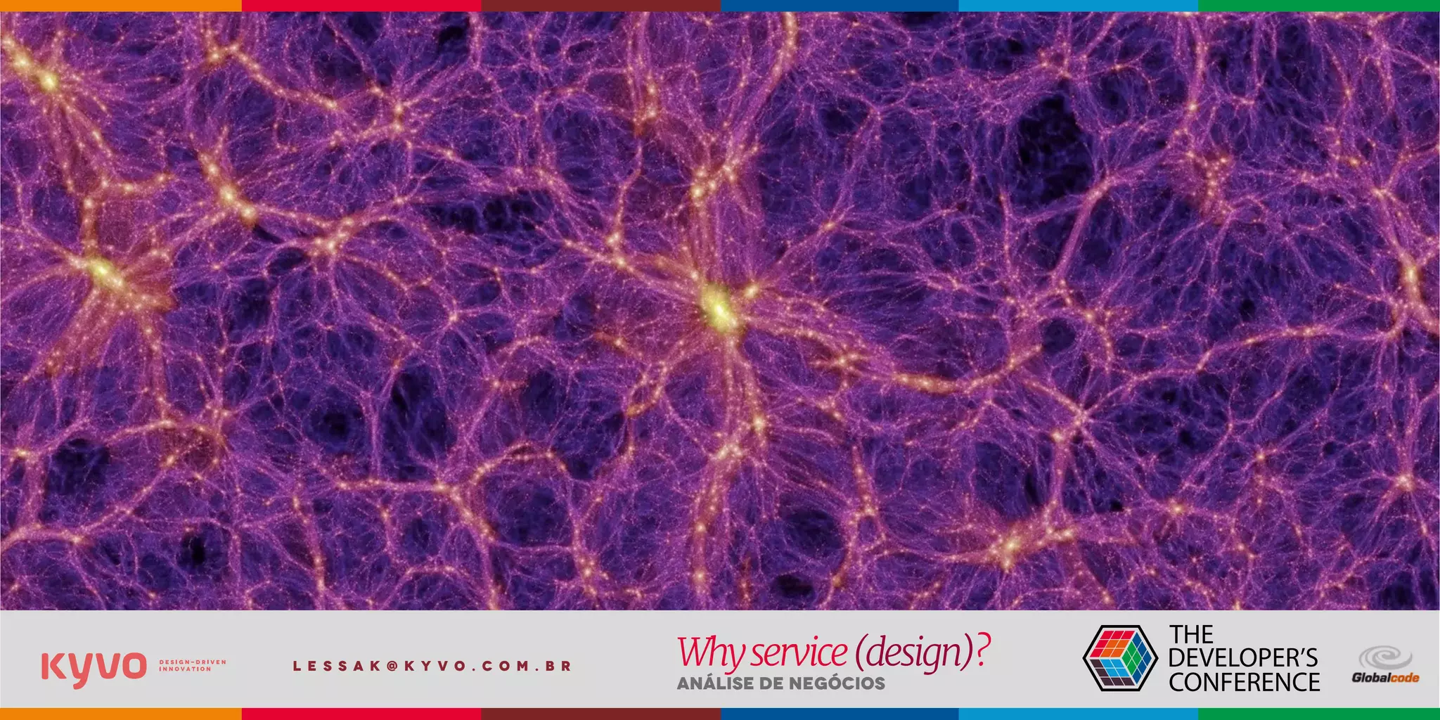 l e s s a k @ k y v o . c o m . b r
Análise de Negócios
Whyservice(design)?
 