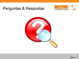 Globalcode – Open4education
Perguntas & Respostas
 