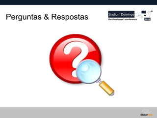 Globalcode – Open4education
Perguntas & Respostas
 