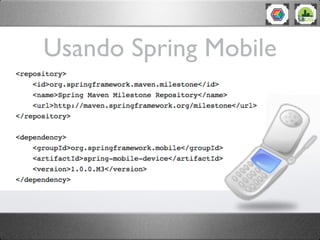 Usando Spring Mobile
 