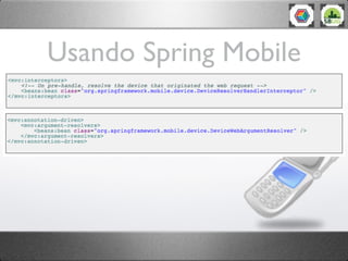 Usando Spring Mobile
 