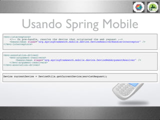Usando Spring Mobile
 
