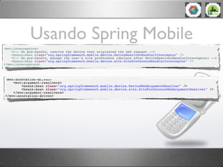 Usando Spring Mobile
 