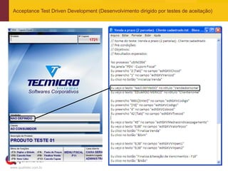 Acceptance Test Driven Development (Desenvolvimento dirigido por testes de aceitação)




www.qualister.com.br
 