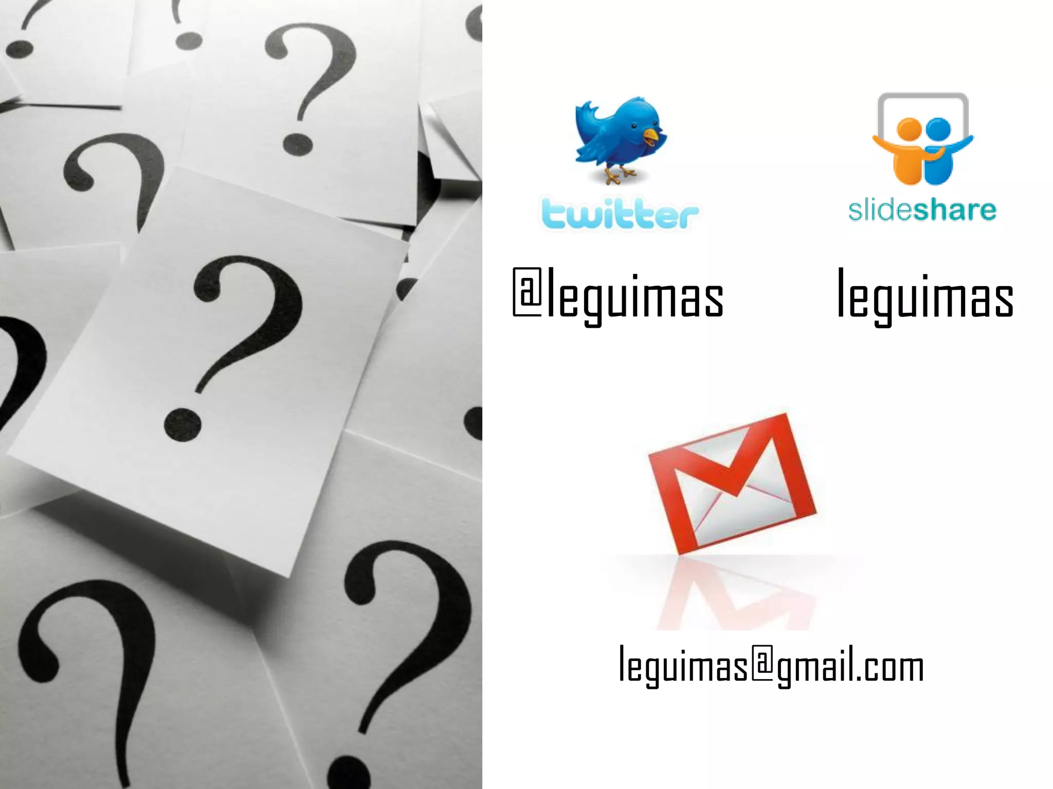 @leguimas       leguimas




    leguimas@gmail.com
 