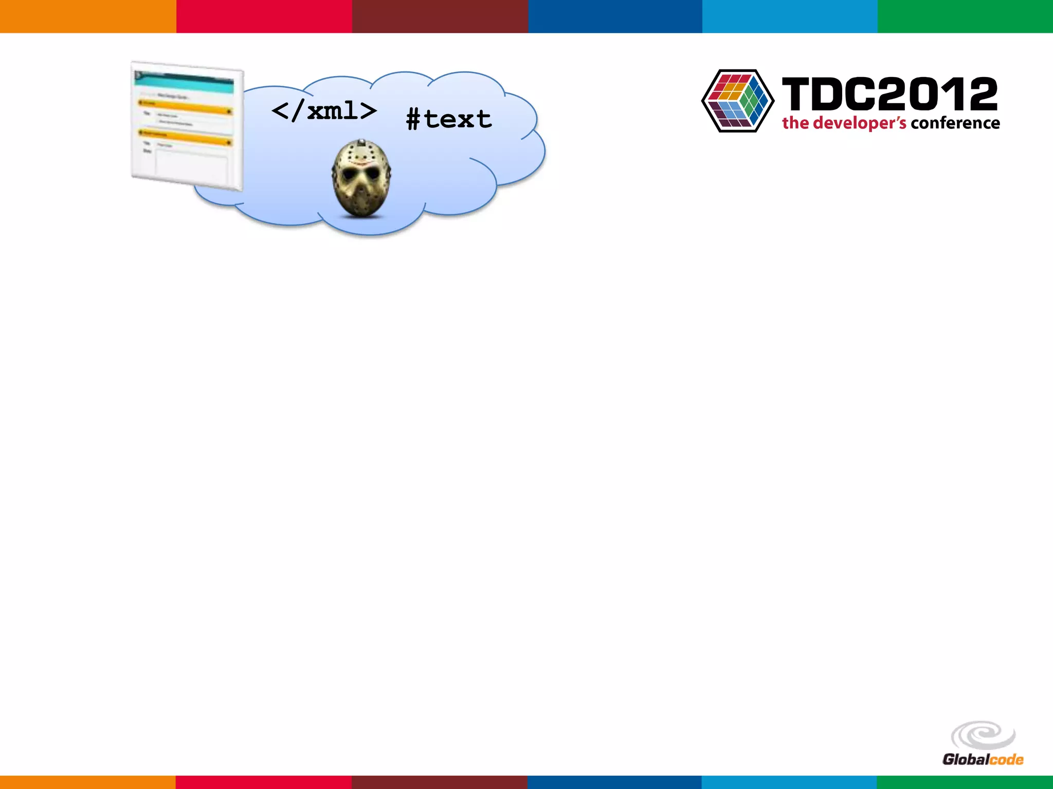 </xml> #text




               Globalcode – Open4education
 