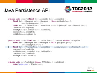 Java Persistence API




                       Globalcode – Open4education
 