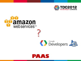 PAAS   Globalcode – Open4education
 