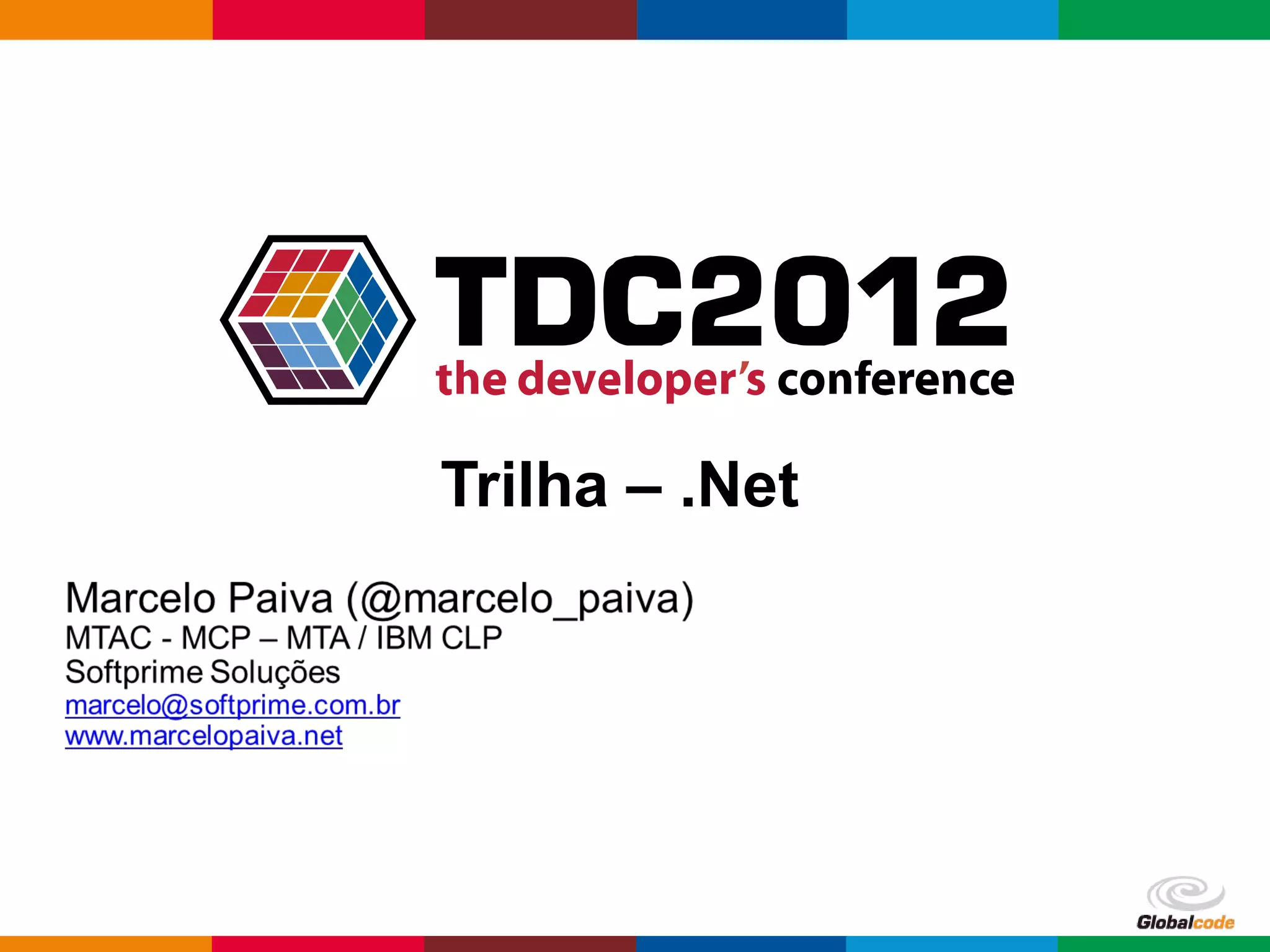 Trilha – .Net




                Globalcode – Open4education
 