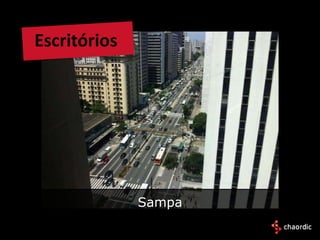 Escritórios




              Sampa
 