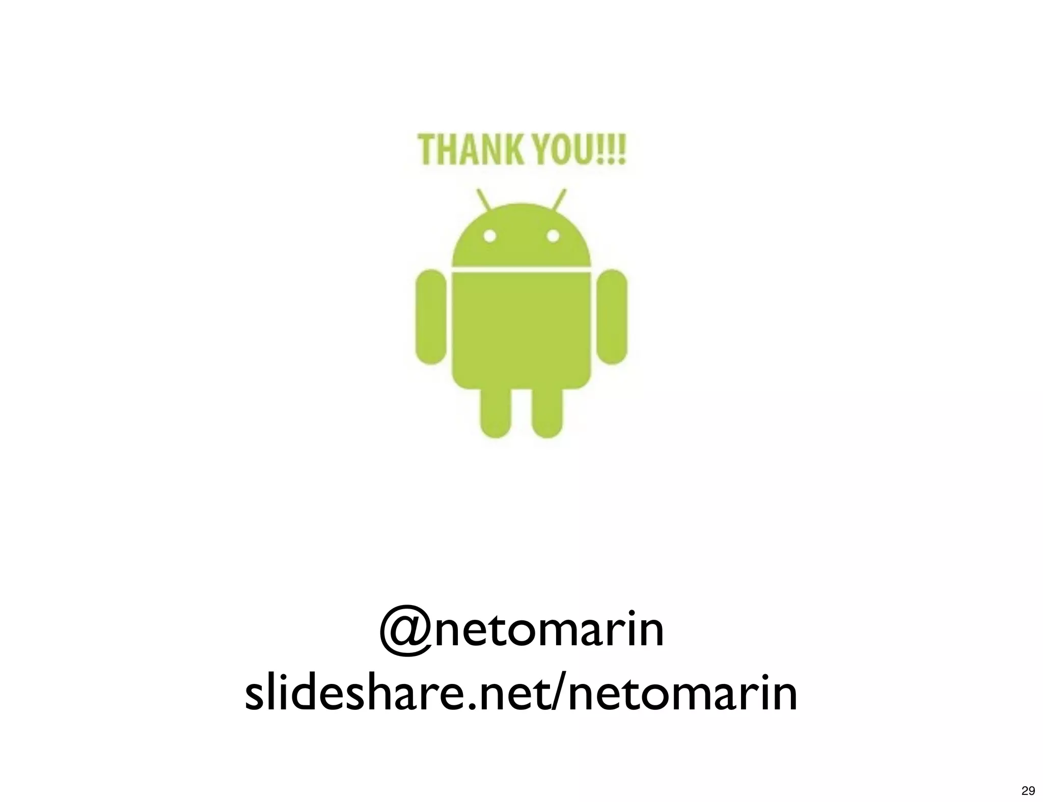@netomarin
slideshare.net/netomarin
                           29
 