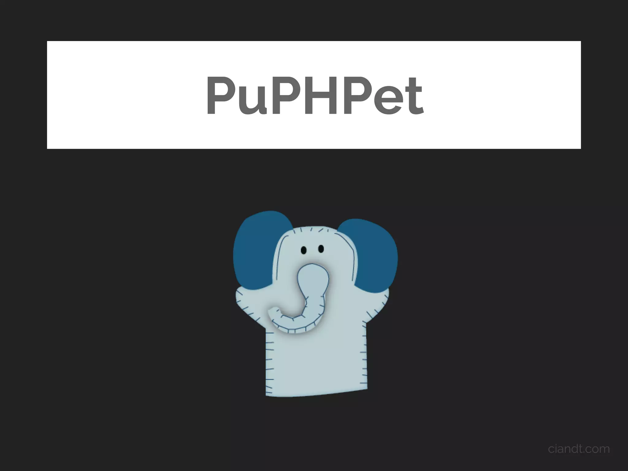 PuPHPet

ciandt.com

 