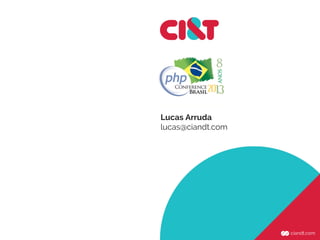Lucas Arruda
lucas@ciandt.com

 
