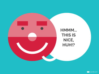 HMMM...
THIS IS
NICE,
HUH!?

 