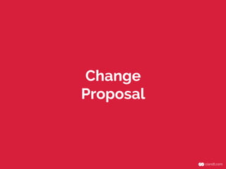 Change
Proposal

 