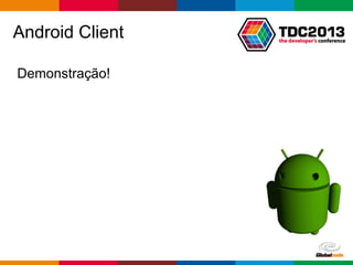 pen4education
Android Client
Demonstração!
 